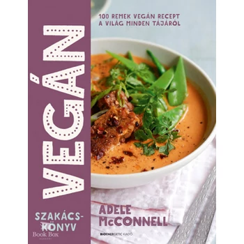 Vegán szakácskönyv - 100 remek vegán recept a világ minden tájáról