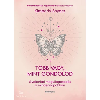 Több vagy, mint gondolod- Gyakorlati megvilágosodás a mindennapokban
