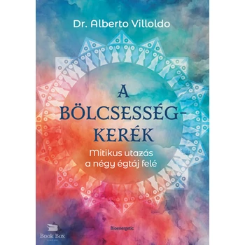 A bölcsességkerék- Mitikus utazás a négy égtáj felé