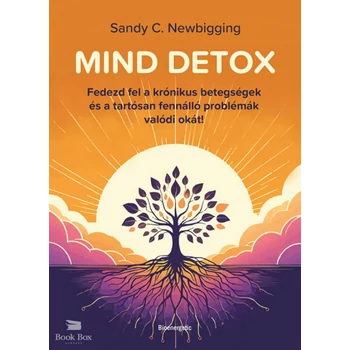 Mind detox- Fedezd fel a krónikus betegségek és a tartósan fennálló problémák valódi okát!