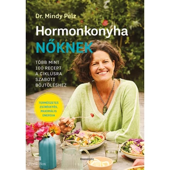 Hormonkonyha nőknek- Több mint 100 recept a ciklusra szabott böjtöléshez