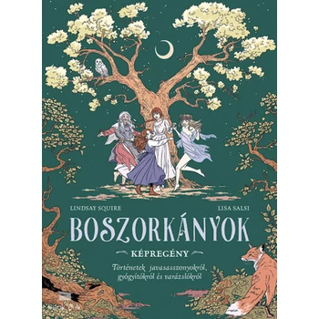 Boszorkányok - képregény- Történetek javasasszonyokról, gyógyítókról és varázslókról
