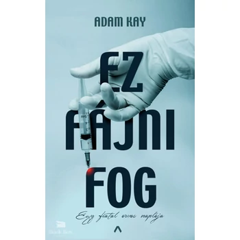 Ez fájni fog- Egy fiatal orvos naplója