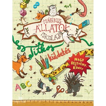 Mágikus állatok iskolája - Titkos küldetés- Nagy rejtvénykönyv