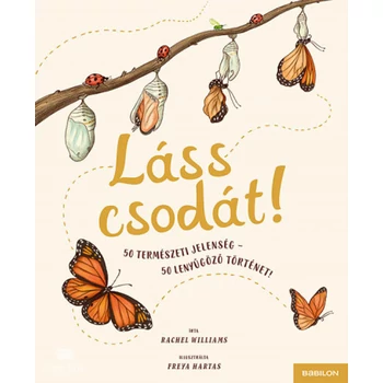 Láss csodát!- 50 természeti jelenség - 50 lenyűgöző történet