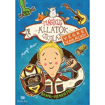 Mágikus állatok iskolája - Végre vakáció 5. - Benni és Henrietta
