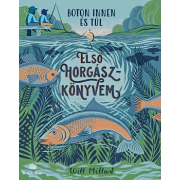 Első horgászkönyvem- Boton innen és túl