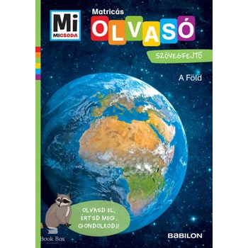 A Föld - Mi Micsoda Olvasó - Matricás szövegfejtő- Olvasd el, értsd meg, gondolkodj!