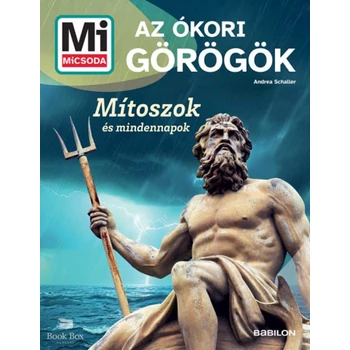 Az ókori görögök - Mi MICSODA ÚJ- Mítoszok és mindennapok