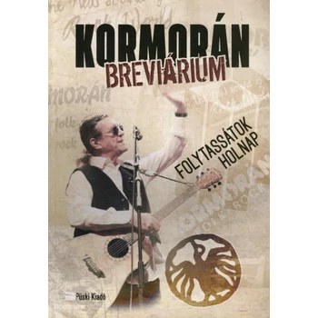 Kormorán breviárium - Folytassátok holnap