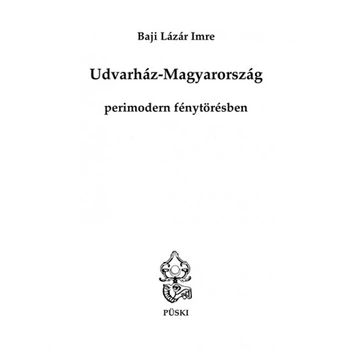 Udvarház-Magyarország perimodern fénytörésben