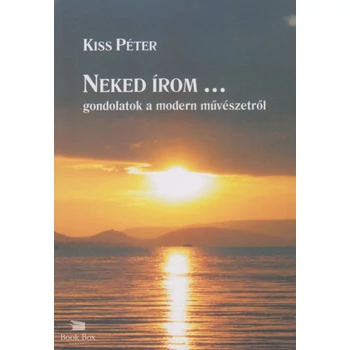 Neked írom... Gondolatok a modern művészetről
