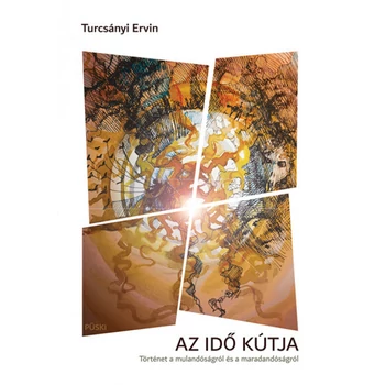 Az idő kútja- Történet a mulandóságra és a maradandóságról