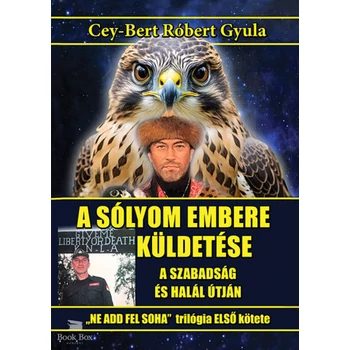 A sólyom embere küldetése- A szabadság és halál útján
