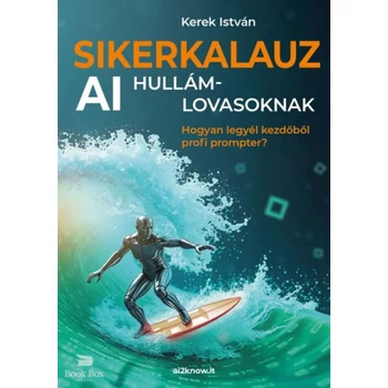 Sikerkalauz AI hullámlovasoknak - Hogyan legyél kezdőből profi prompter?