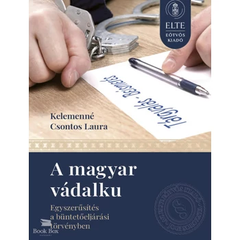 A magyar vádalku- Egyszerűsítés a büntetőeljárási törvényben