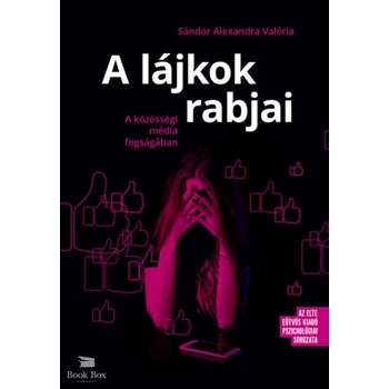 A lájkok rabjai- A közösségi média fogságában