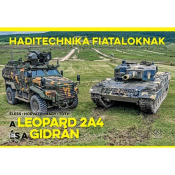 A Leopard 2A4 és a Gidrán - Haditechnika Fiataloknak