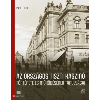 Az Országos Tiszti Kaszinó története és működésének tanulságai