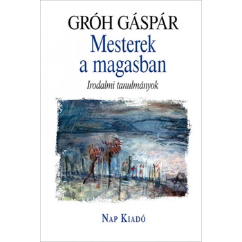 Mesterek a magasban- Irodalmi tanulmányok