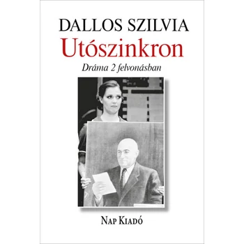 Utószinkron- Dráma két felvonásban