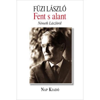 Fent s alant- Németh Lászlóról