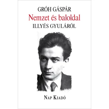 Nemzet és baloldal- Illyés Gyuláról