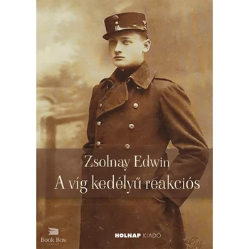 Zsolnay Edwin - A víg kedélyű reakciós