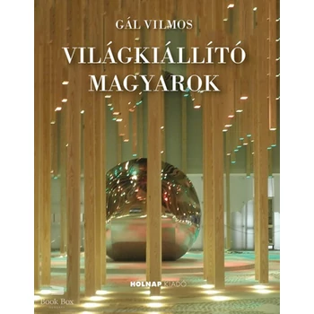 Világkiállító magyarok