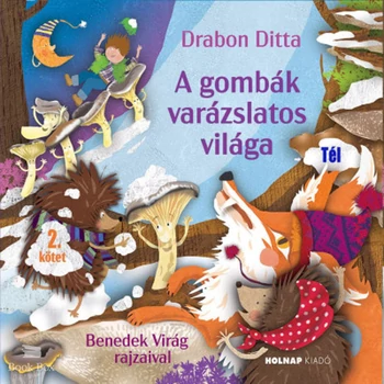 A gombák varázslatos világa - 2. kötet - Tél