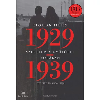 Szerelem a gyűlölet korában- Egy érzelem krónikája 1929-1939