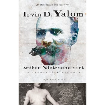 Amikor Nietzsche sírt- A szenvedély regénye