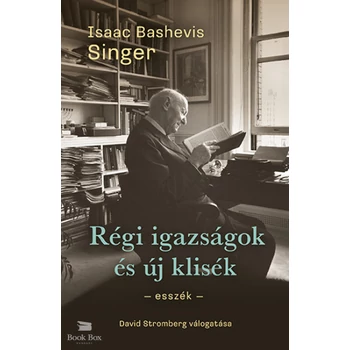 Régi igazságok és új klisék- Esszék