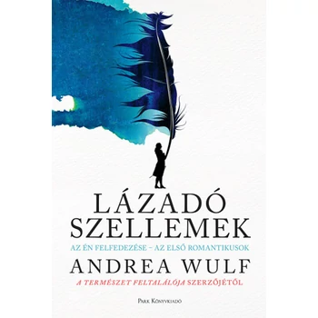 Lázadó szellemek- Az Én felfedezése - az első romantikusok