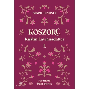 Koszorú- Kristin Lavransdatter I.