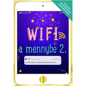 Wifi a mennybe 2.- Kreatív napló, amely összekapcsol Istennel