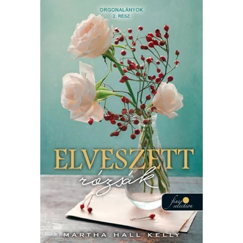Elveszett rózsák- Orgonalányok 2.