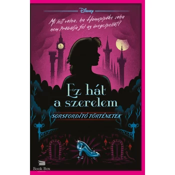 Disney - Ez hát a szerelem- Sorsfordító történetek (Különleges kiadás)