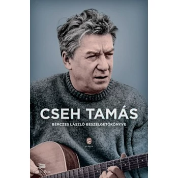 Cseh Tamás- Bérczes László beszélgetőkönyve
