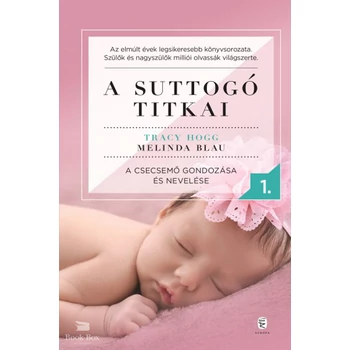 A suttogó titkai 1.- A csecsemő gondozása és nevelése