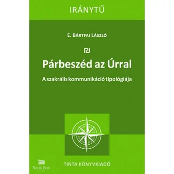 Párbeszéd az Úrral - A szakrális kommunikáció tipológiája