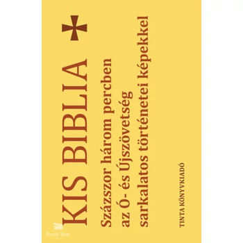 Kis Biblia- Százszor három percben az Ó- és Újszövetség sarkalatos történetei képekkel