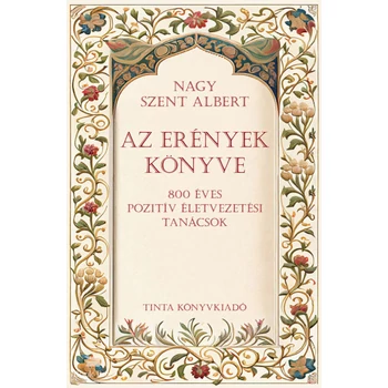 Az erények könyve- 800 éves pozítiv életvezetési tanácsok
