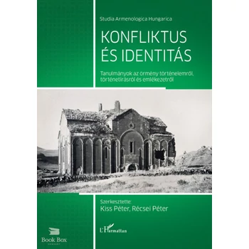 Konfliktus és identitás- Tanulmányok az örmény történelemről, történetírásról és emlékezetről