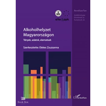 Alkoholhelyzet Magyarországon- Tények, adatok, elemzések