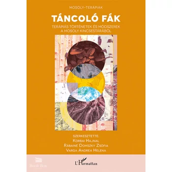 Táncoló fák - Terápiás történetek és módszerek a mosoly kincsestárából