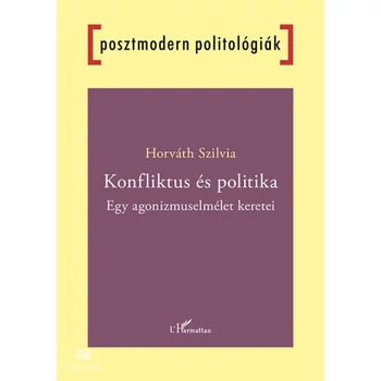 Konfliktus és politika- Egy agonizmuselmélet keretei
