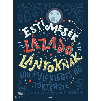 Esti mesék lázadó lányoknak- 100 különleges nő története