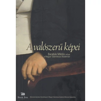 A valószerű képei- Barabás Miklós művei a Magyar Tudományos Akadémián