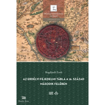 Az erdélyi fejedelmi tábla a 16. század második felében
